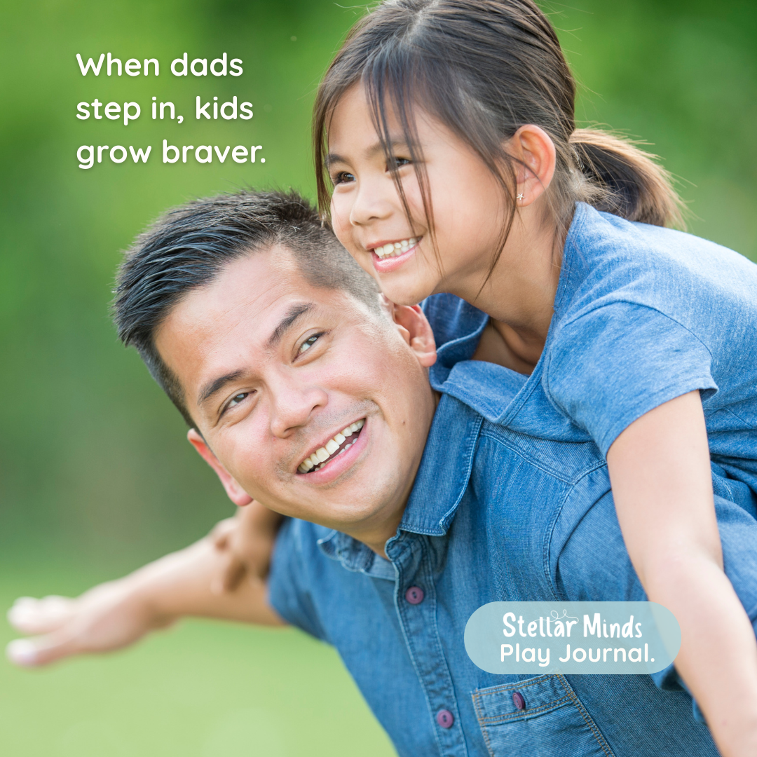 A Filipino dad in a denim shirt giving his daughter a piggyback ride outdoors. Both are smiling and enjoying playful bonding time. Text overlay reads: “When dads step in, kids grow braver.” Logo: Stellar Minds Play Journal.